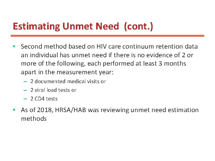 Estimating Unmet Need (cont. ) • Second method based on HIV care continuum retention