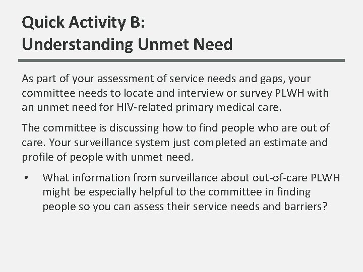 Quick Activity B: Understanding Unmet Need As part of your assessment of service needs