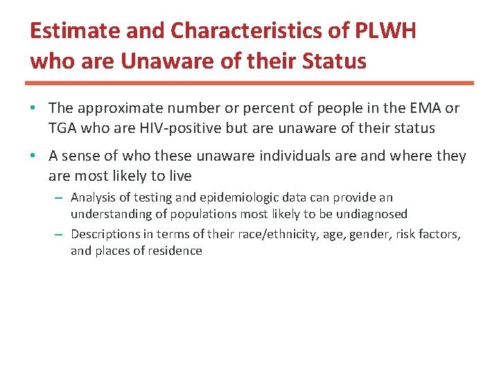 Estimate and Characteristics of PLWH who are Unaware of their Status • The approximate