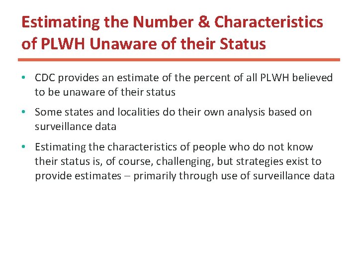 Estimating the Number & Characteristics of PLWH Unaware of their Status • CDC provides