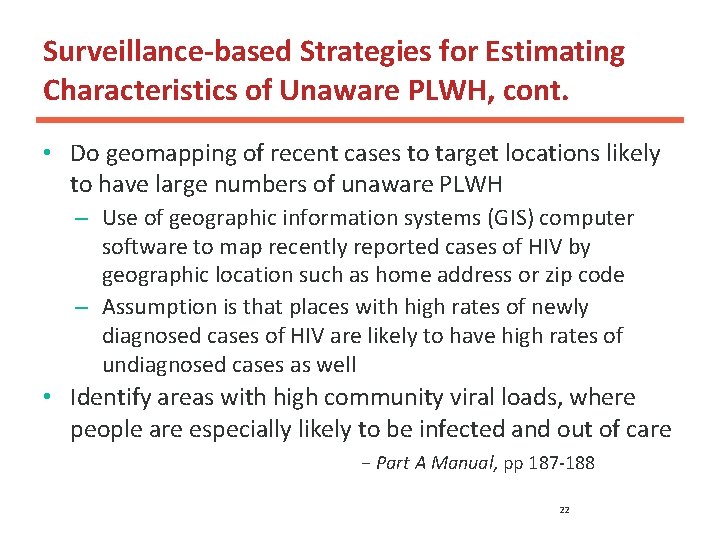 Surveillance-based Strategies for Estimating Characteristics of Unaware PLWH, cont. 1 • Do geomapping of