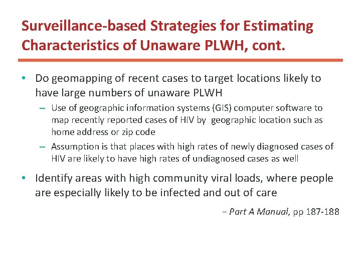 Surveillance-based Strategies for Estimating Characteristics of Unaware PLWH, cont. 2 • Do geomapping of