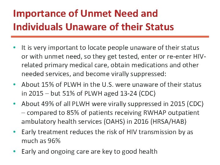 Importance of Unmet Need and Individuals Unaware of their Status • It is very