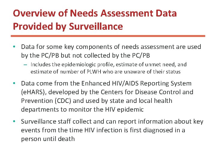 Overview of Needs Assessment Data Provided by Surveillance • Data for some key components