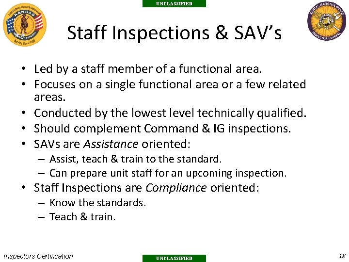 UNCLASSIFIED Staff Inspections & SAV’s • Led by a staff member of a functional