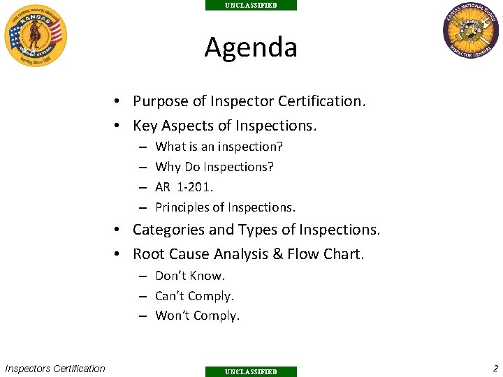 UNCLASSIFIED Agenda • Purpose of Inspector Certification. • Key Aspects of Inspections. – –