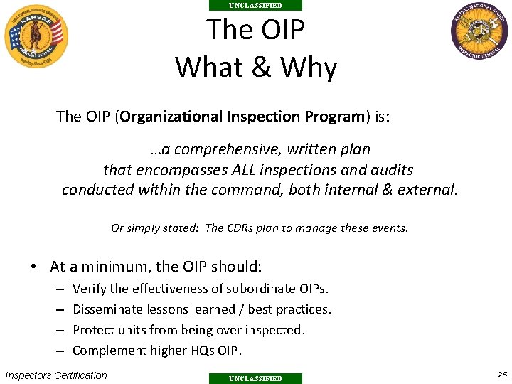 UNCLASSIFIED The OIP What & Why The OIP (Organizational Inspection Program) is: …a comprehensive,