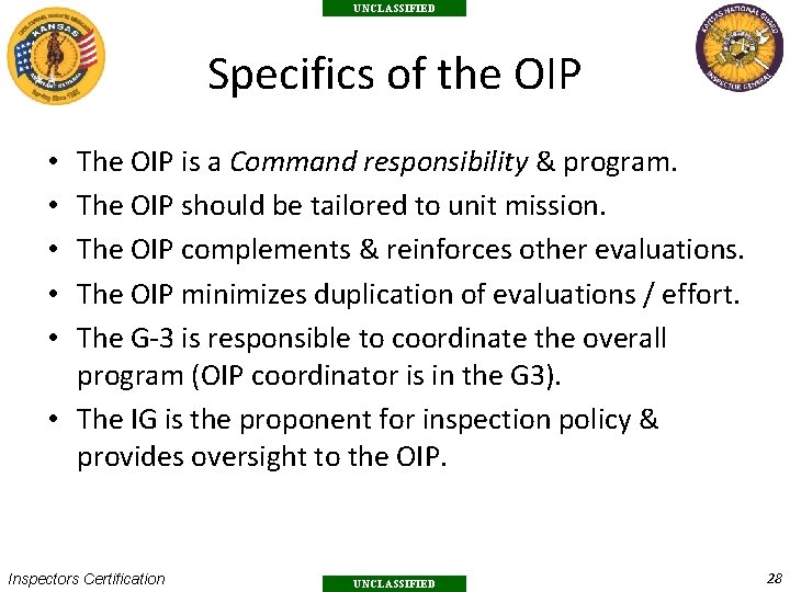 UNCLASSIFIED Specifics of the OIP The OIP is a Command responsibility & program. The