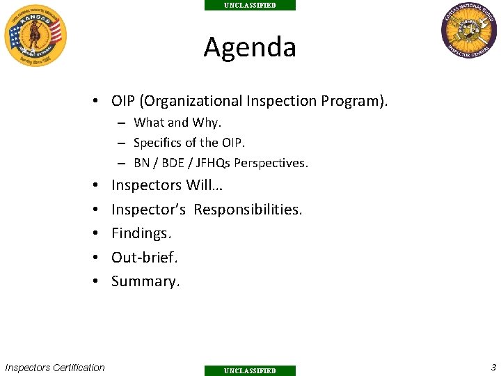 UNCLASSIFIED Agenda • OIP (Organizational Inspection Program). – What and Why. – Specifics of