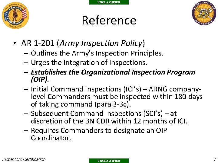 UNCLASSIFIED Reference • AR 1 -201 (Army Inspection Policy) – Outlines the Army’s Inspection