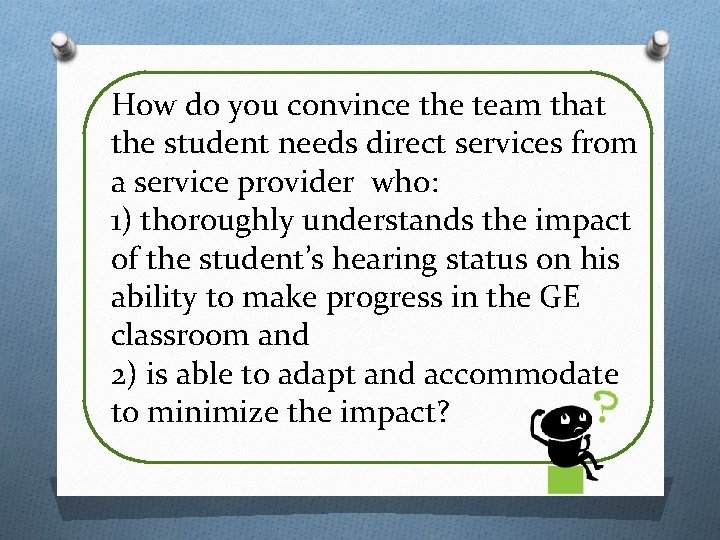 How do you convince the team that the student needs direct services from a