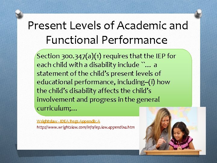 Present Levels of Academic and Functional Performance Section 300. 347(a)(1) requires that the IEP