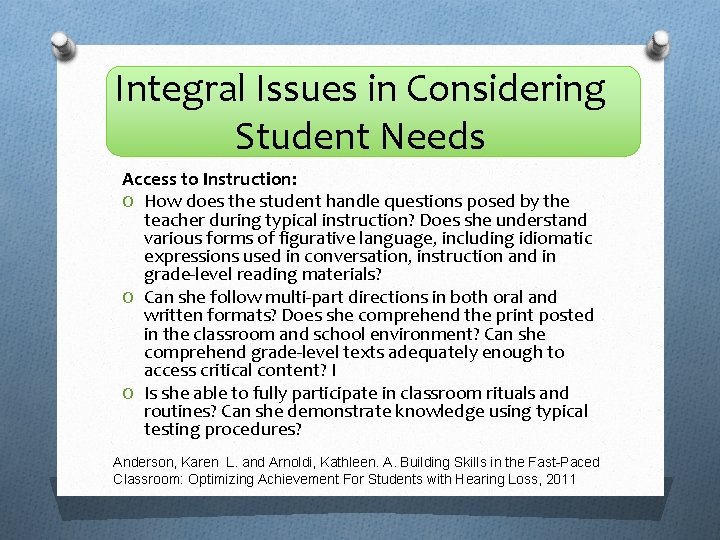 Integral Issues in Considering Student Needs Access to Instruction: O How does the student