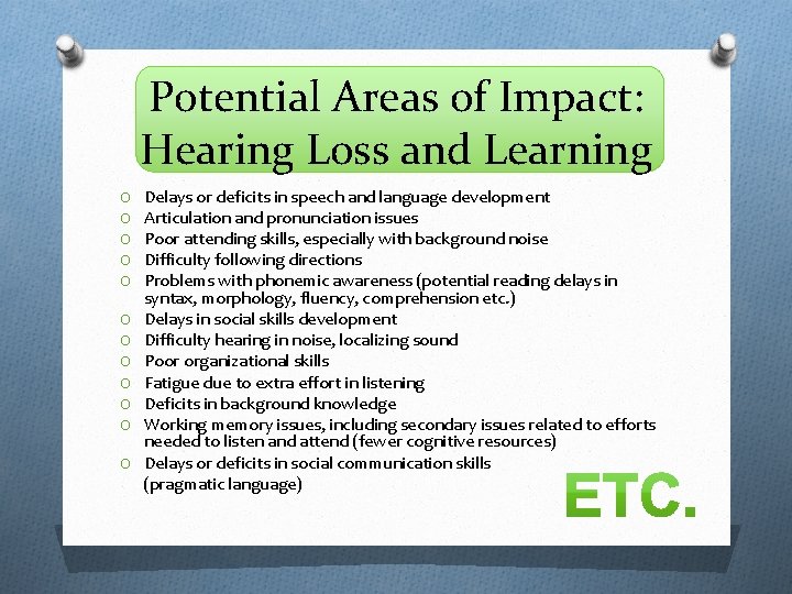 Potential Areas of Impact: Hearing Loss and Learning Delays or deficits in speech and