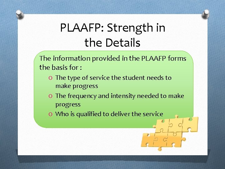 PLAAFP: Strength in the Details The information provided in the PLAAFP forms the basis
