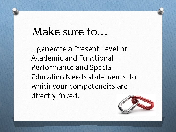 Make sure to… …generate a Present Level of Academic and Functional Performance and Special