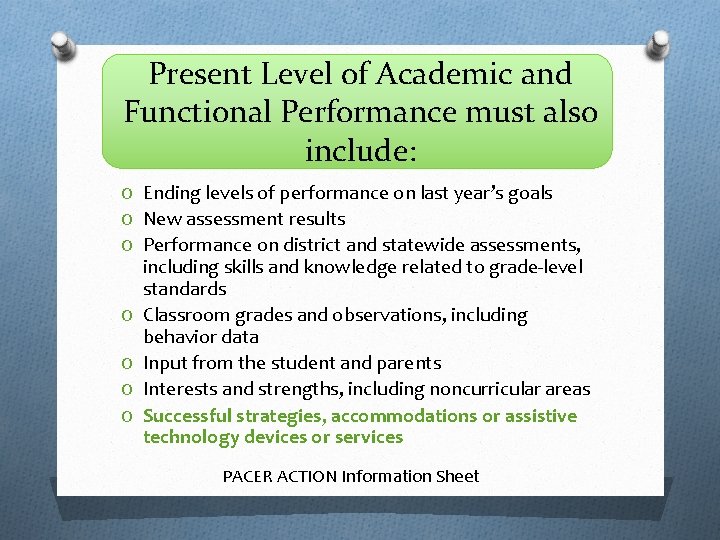 Present Level of Academic and Functional Performance must also include: O Ending levels of