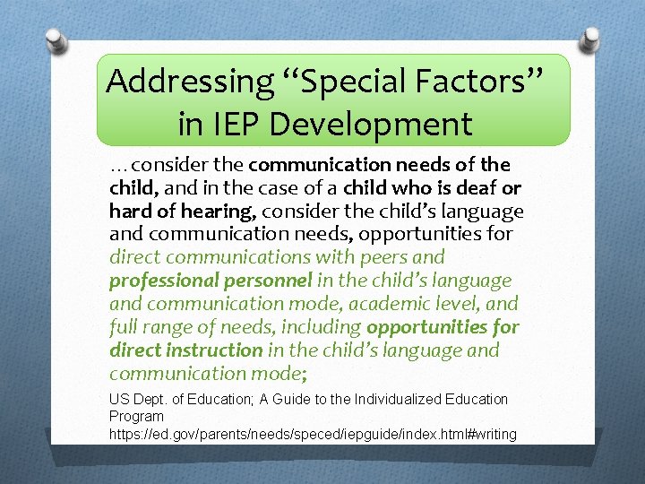 Addressing “Special Factors” in IEP Development …consider the communication needs of the child, and