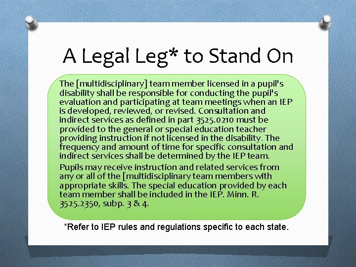 A Legal Leg* to Stand On The [multidisciplinary] team member licensed in a pupil's