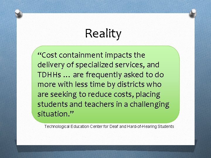 Reality “Cost containment impacts the delivery of specialized services, and TDHHs … are frequently