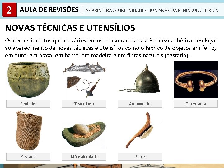 2 AULA DE REVISÕES | AS PRIMEIRAS COMUNIDADES HUMANAS DA PENÍNSULA IBÉRICA NOVAS TÉCNICAS