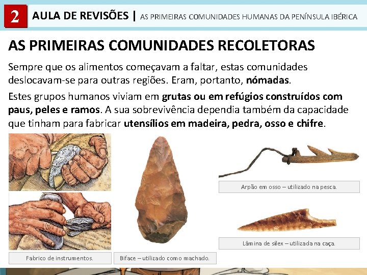 2 AULA DE REVISÕES | AS PRIMEIRAS COMUNIDADES HUMANAS DA PENÍNSULA IBÉRICA AS PRIMEIRAS