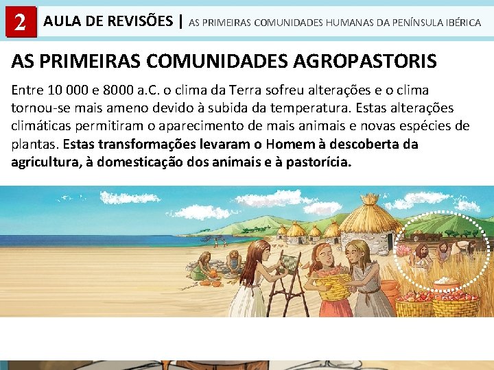 2 AULA DE REVISÕES | AS PRIMEIRAS COMUNIDADES HUMANAS DA PENÍNSULA IBÉRICA AS PRIMEIRAS