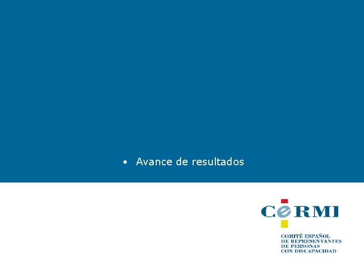 Encuesta sobre Discapacidad, Autonomía personal y situaciones de Dependencia EDAD 2008 • Avance de