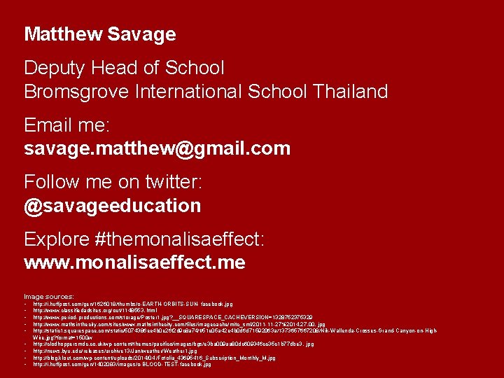 Matthew Savage Deputy Head of School Bromsgrove International School Thailand Email me: savage. matthew@gmail.