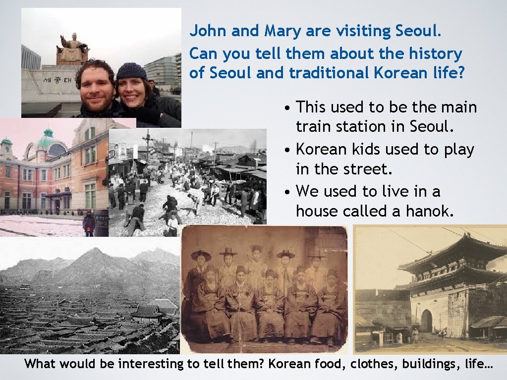 John and Mary are visiting Seoul. Can you tell them about the history of