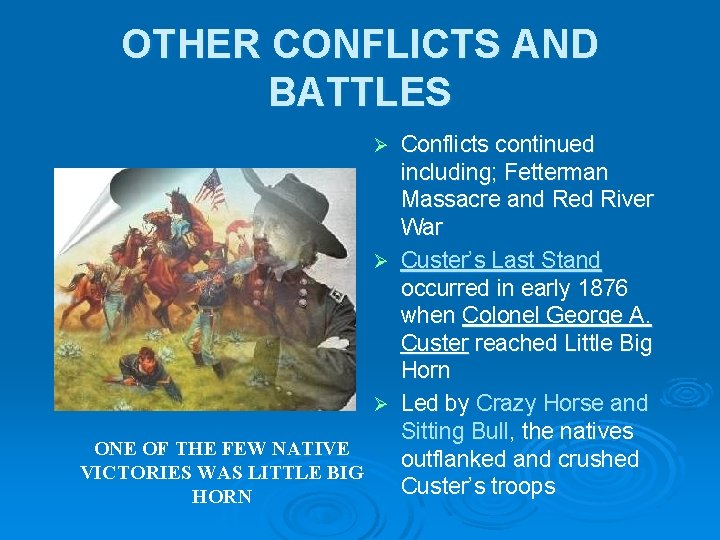 OTHER CONFLICTS AND BATTLES Ø Ø Ø ONE OF THE FEW NATIVE VICTORIES WAS OTHER CONFLICTS AND BATTLES Ø Ø Ø ONE OF THE FEW NATIVE VICTORIES WAS