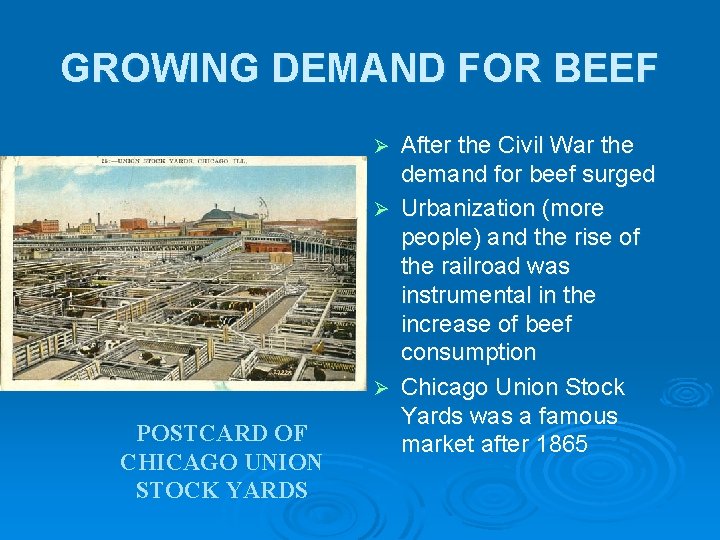 GROWING DEMAND FOR BEEF After the Civil War the demand for beef surged Ø GROWING DEMAND FOR BEEF After the Civil War the demand for beef surged Ø