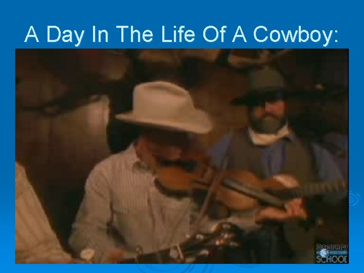 A Day In The Life Of A Cowboy: A Day In The Life Of A Cowboy: