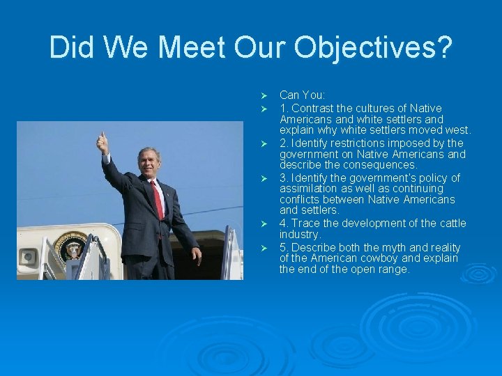 Did We Meet Our Objectives? Ø Ø Ø Can You: 1. Contrast the cultures Did We Meet Our Objectives? Ø Ø Ø Can You: 1. Contrast the cultures