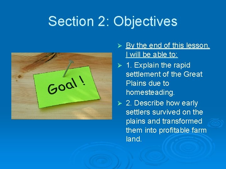Section 2: Objectives By the end of this lesson, I will be able to: Section 2: Objectives By the end of this lesson, I will be able to: