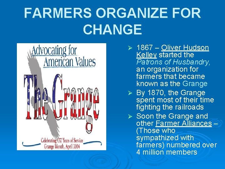FARMERS ORGANIZE FOR CHANGE 1867 – Oliver Hudson Kelley started the Patrons of Husbandry, FARMERS ORGANIZE FOR CHANGE 1867 – Oliver Hudson Kelley started the Patrons of Husbandry,