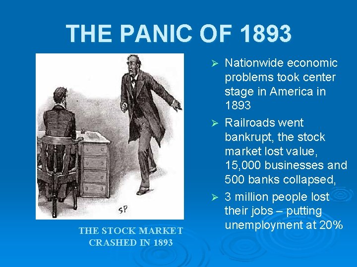 THE PANIC OF 1893 Nationwide economic problems took center stage in America in 1893 THE PANIC OF 1893 Nationwide economic problems took center stage in America in 1893
