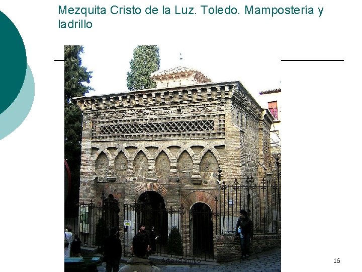 Mezquita Cristo de la Luz. Toledo. Mampostería y ladrillo Arte islámico 16 