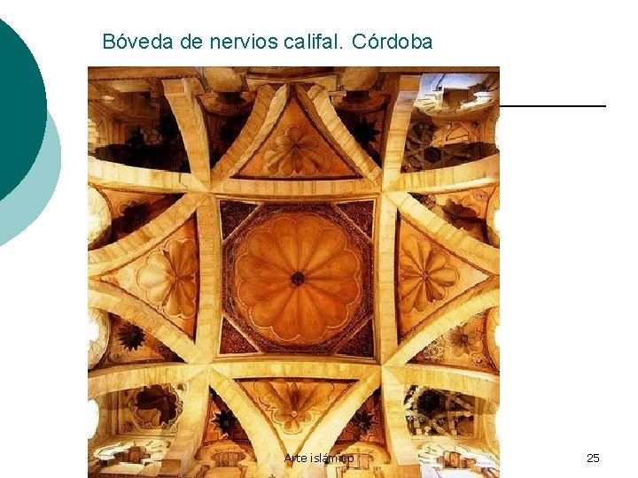 Bóveda de nervios califal. Córdoba Arte islámico 25 