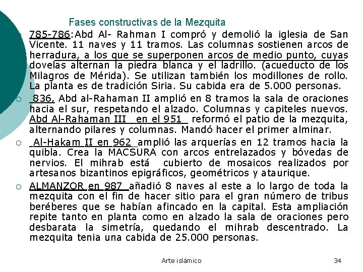 Fases constructivas de la Mezquita ¡ ¡ 785 -786: Abd Al- Rahman I compró