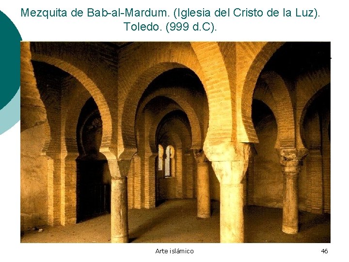 Mezquita de Bab-al-Mardum. (Iglesia del Cristo de la Luz). Toledo. (999 d. C). Arte