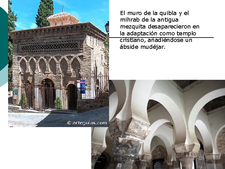 El muro de la quibla y el mihrab de la antigua mezquita desaparecieron en