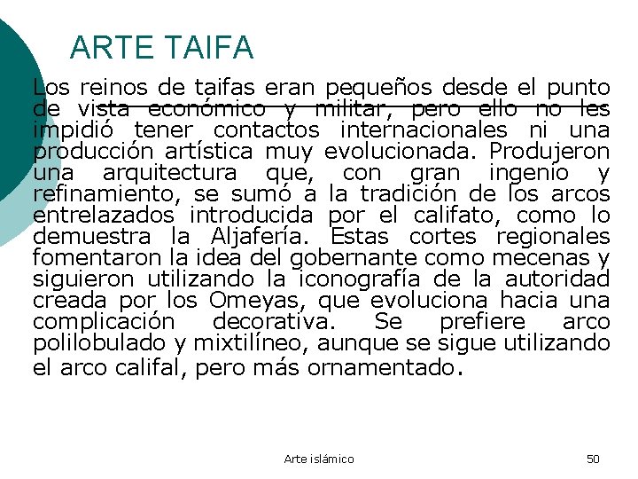 ARTE TAIFA Los reinos de taifas eran pequeños desde el punto de vista económico