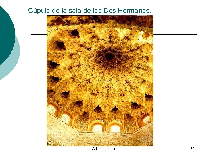 Cúpula de la sala de las Dos Hermanas. Arte islámico 76 