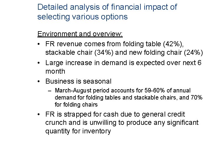 Detailed analysis of financial impact of selecting various options Environment and overview: • FR