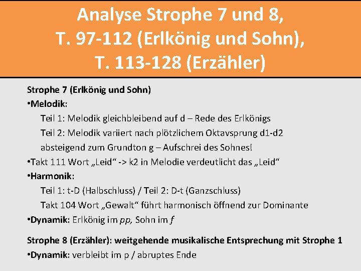 Analyse Strophe 7 und 8, T. 97 -112 (Erlkönig und Sohn), T. 113 -128 Analyse Strophe 7 und 8, T. 97 -112 (Erlkönig und Sohn), T. 113 -128
