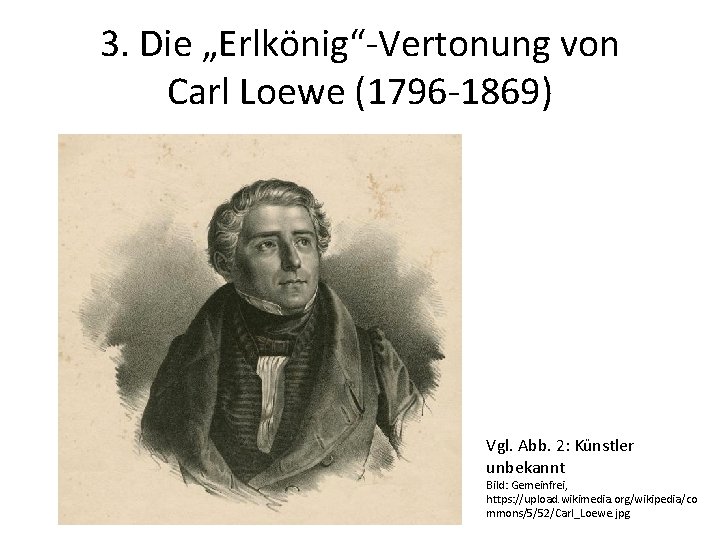 3. Die „Erlkönig“-Vertonung von Carl Loewe (1796 -1869) Vgl. Abb. 2: Künstler unbekannt Bild: