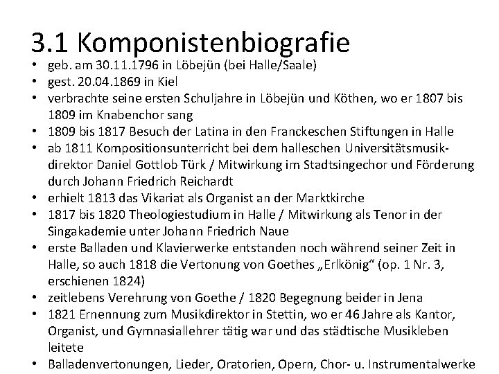 3. 1 Komponistenbiografie • geb. am 30. 11. 1796 in Löbejün (bei Halle/Saale) • 3. 1 Komponistenbiografie • geb. am 30. 11. 1796 in Löbejün (bei Halle/Saale) •