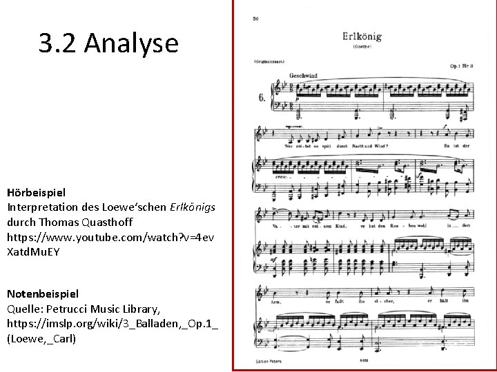 3. 2 Analyse Hörbeispiel Interpretation des Loewe‘schen Erlkönigs durch Thomas Quasthoff https: //www. youtube.