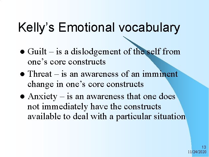 Kelly’s Emotional vocabulary Guilt – is a dislodgement of the self from one’s core